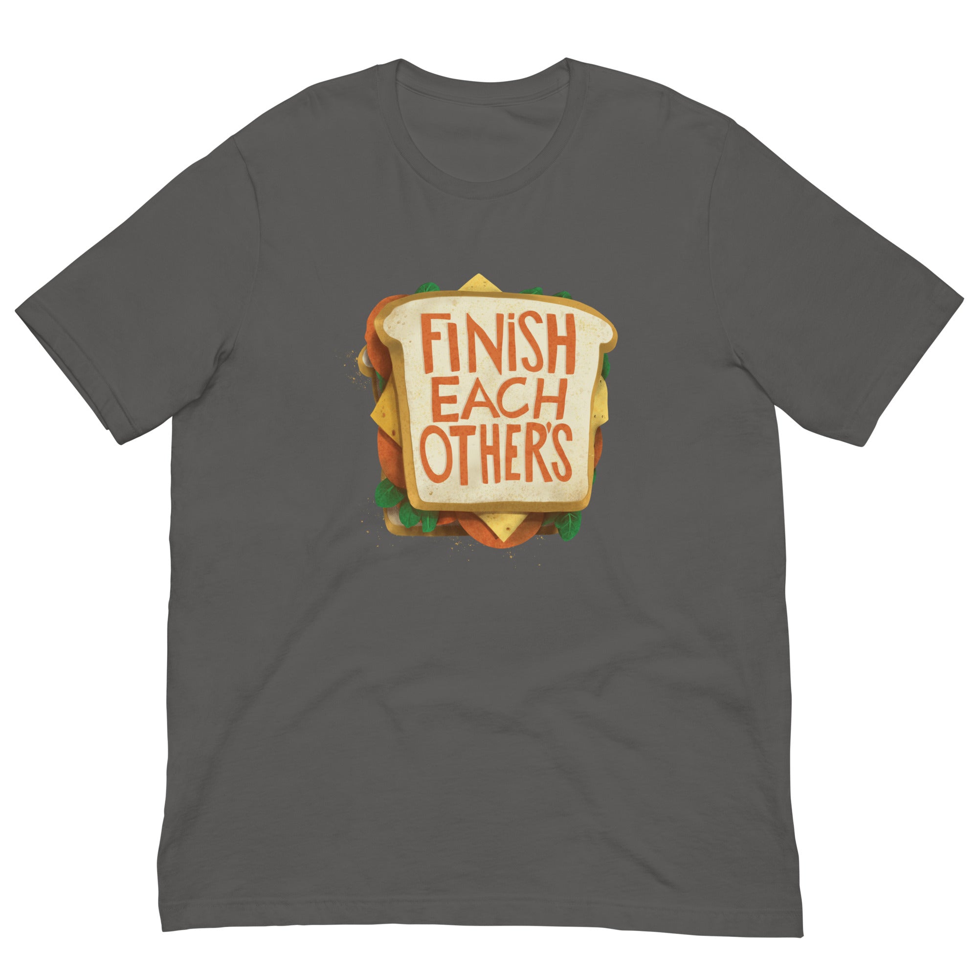 Finish Each Other's Sandwiches T-Shirt