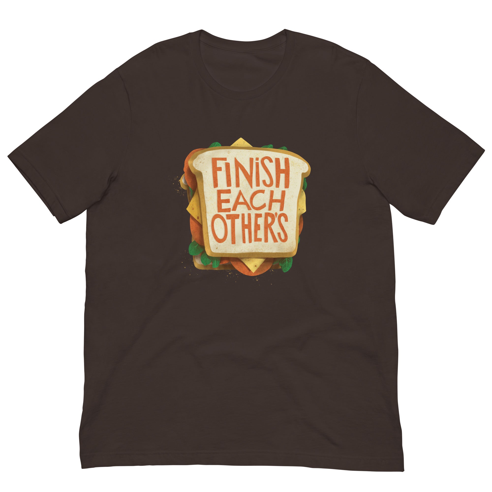 Finish Each Other's Sandwiches T-Shirt