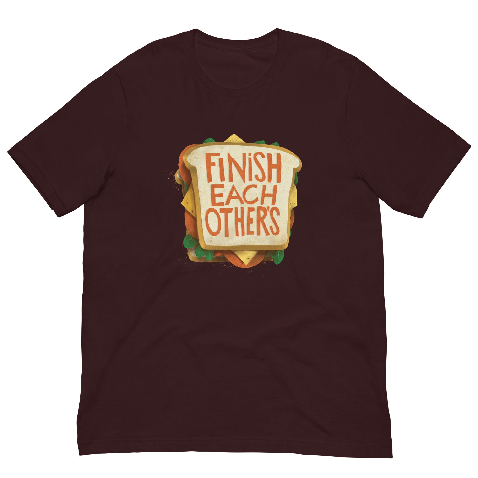 Finish Each Other's Sandwiches T-Shirt