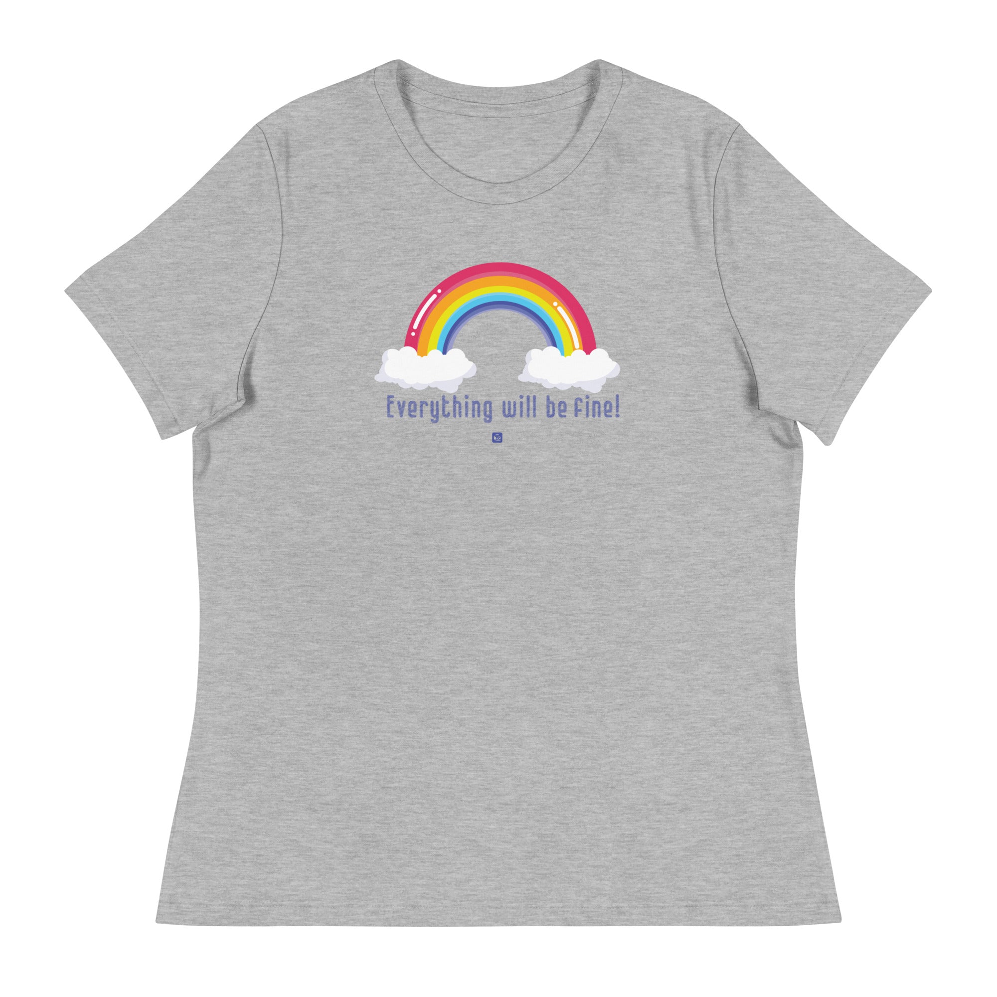 Women's “Everything Will Be Fine” T-Shirt