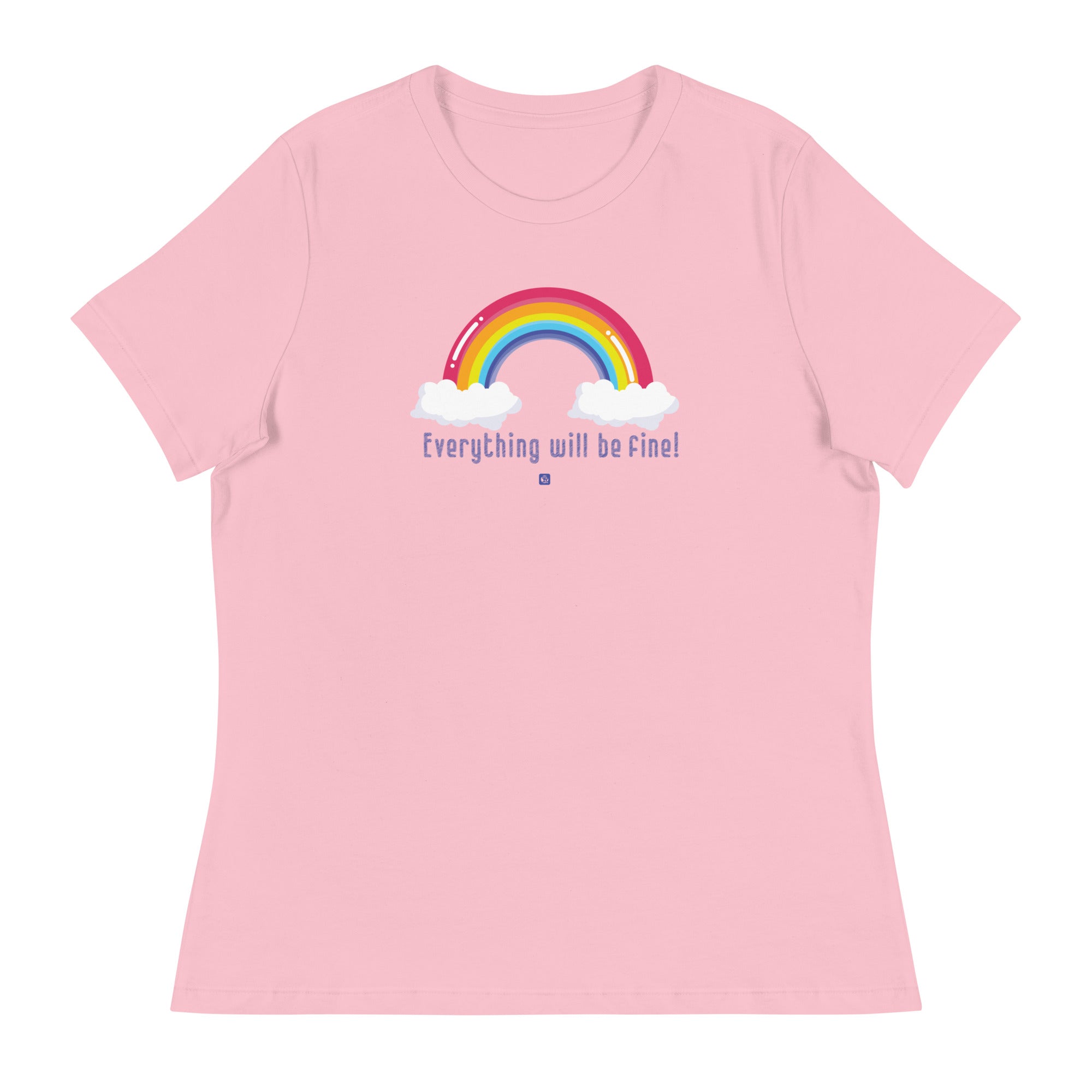 Women's “Everything Will Be Fine” T-Shirt