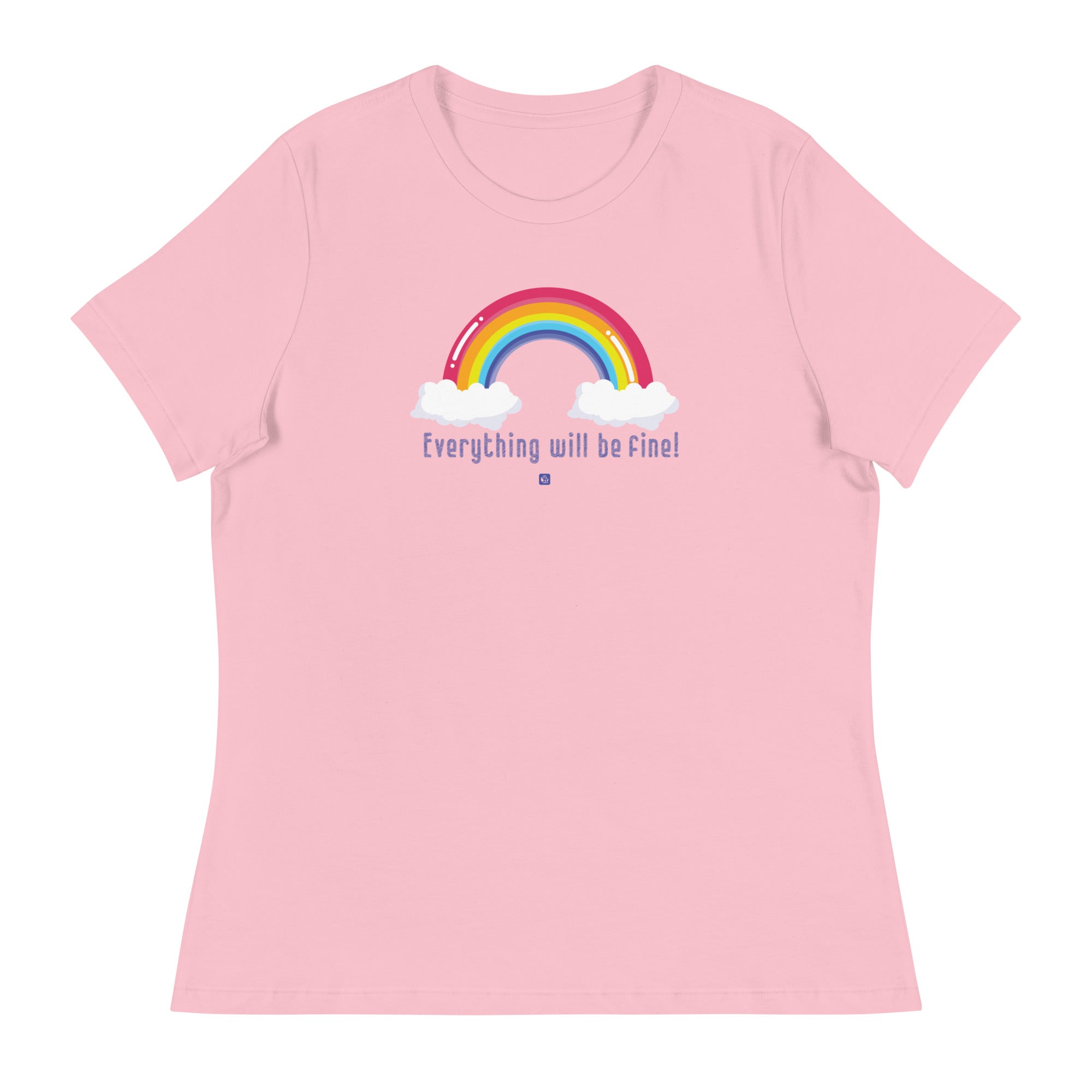 Women's “Everything Will Be Fine” T-Shirt