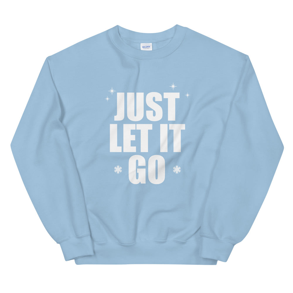 Plain "Just Let It Go" Sweatshirt