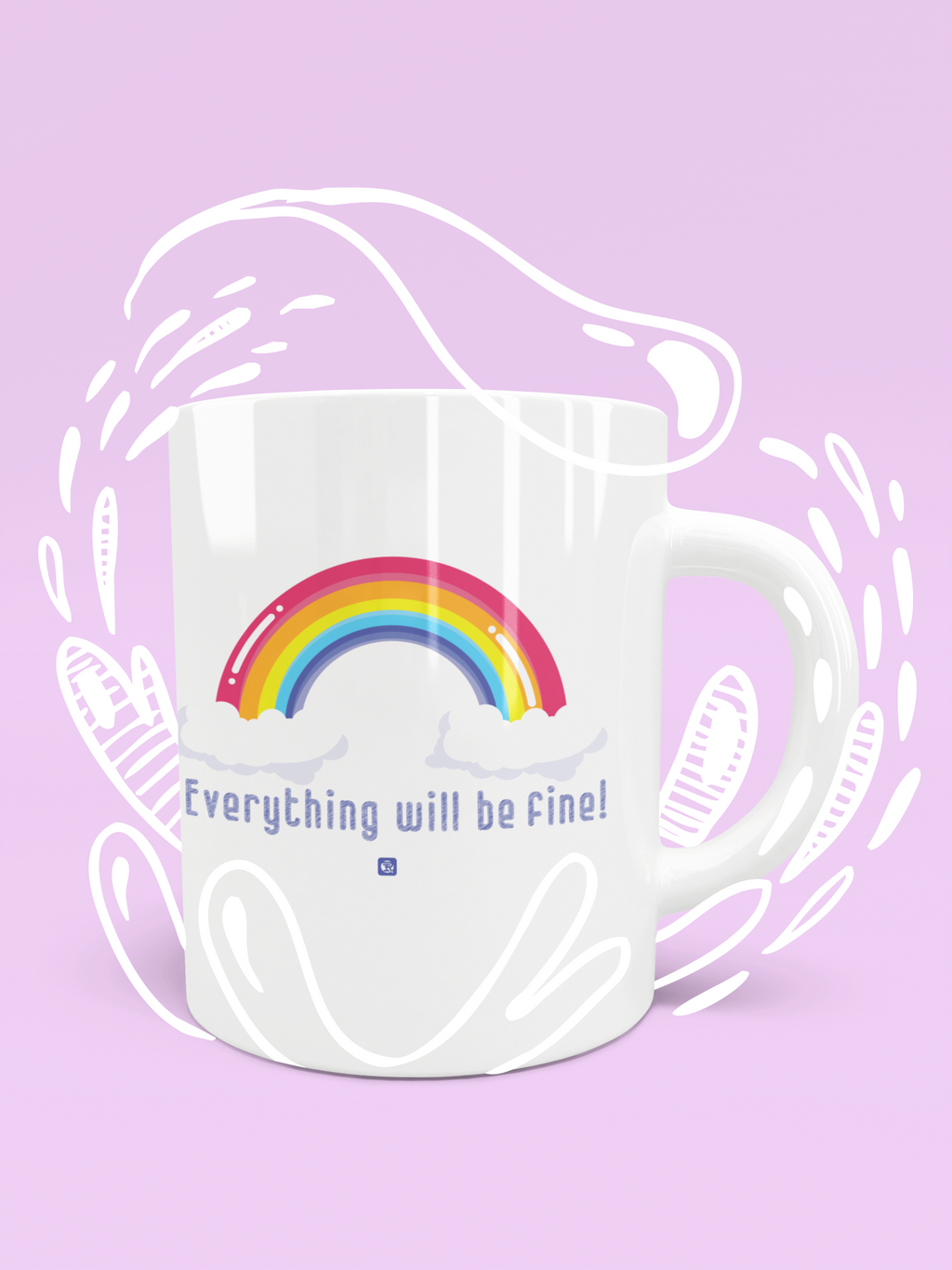 "Everything Will Be Fine" Mug